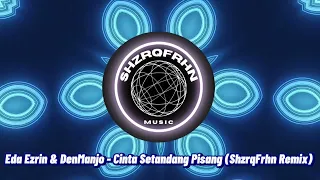 Download Eda Ezrin \u0026 DenManjo - Cinta Setandang Pisang (ShzrqFrhn Remix) FULL BASS VIRAL TIKTOK 2024 MP3