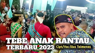 TEBE ANAK RANTAU TERBARU 2023|Cipt/Voc.Sius Taimenas 🎙️Arr.Pitro Otu🎹