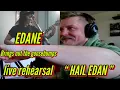 Lagu Johi REACTS to EDANE LIVE REHEARSAL - HAIL EDAN