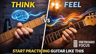 Stop Practicing Guitar Like This! (Focus on THIS Instead) - Fretboard Focus Ep. 9