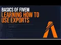 FIVEM BASICS Mastering Exports and Events in No Time