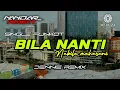 Download Lagu Funkot BILA NANTI Nabila maharani || By Dennie remix #fullhard
