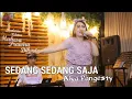 Download Lagu SEDANG - SEDANG SAJA versi oQinawa - Alya pangesty ( cover )