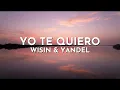 Wisin & Yandel - Yo Te Quiero (Audio)