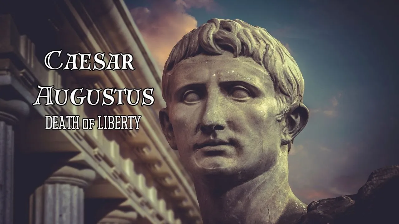 Augustus! Rise of the Empire and death of liberty.