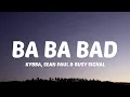 Download Lagu Kybba, Sean Paul \u0026 Busy Signal - Ba Ba Bad (Lyrics) \
