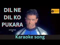 Download Lagu Dil Ne Dil Ko Pukara |  Kaho Naa Pyar Hai KARAOKE SONG