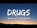 Download Lagu UPSAHL - Drugs (Lyrics) ft. blackbear