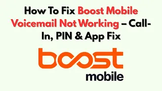 How To Fix Boost Mobile Voicemail Not Working - Call-In PIN App Fix