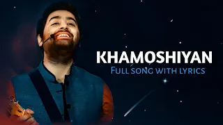 Download Arijit Singh: Khamoshiyan (Lyrics) | Jeet Ganguli, Rashmi Singh | Ali Fazal, Sapna Pabbi, Gurmeet MP3