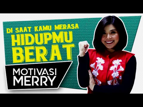 Download MP3 DISAAT KAMU MERASA HIDUPMU BERAT | Motivasi Merry | Merry Riana