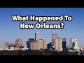 What Happened to New Orleans