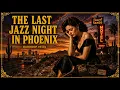 Late Night Hard Bop Jazz from Old Phoenix Arizona Vintage Smoky Jazz Club Atmosphere
