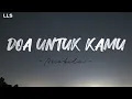 Doa Untuk Kamu - Aviwkila (Lyrics/Lirik)