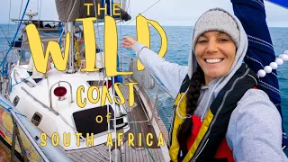 SAILING The WILD COAST of SOUTH AFRICA!! It get’s that name for a reason! Ep 399