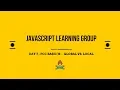 Basic JS DAY 7 Part 2 Global vs Local April 19 JS Study Group