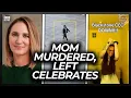 Mother Murdered the Left Celebrates Because of This