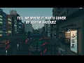 Download Lagu Tell Me Where It Hurts // cover by Justin Vasquez