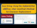 Java String Using the replace char oldChar char newChar Method for Character Replacement