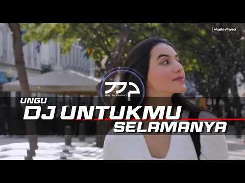 Download MP3 DJ UNTUKMU SELAMANYA - UNGU REMIX GALAU SLOW BASS