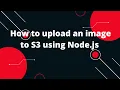 File upload to S3 using aws-sdk and