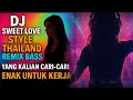 Download Lagu DJ Sweet love Style Thailand Bass Reverb Remix