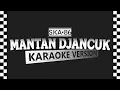 Lagu SKA 86 - MANTAN DJANCUK (Karaoke Version)