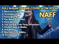 Lagu Top 10 Lagu NAFF Versi Slow Rock Terbaik 2025 🎸 Dengarnya Auto Nostalgia