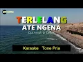 Download Lagu TERLELANG ATE NGENA -TONE PRIA KARAOKE POP