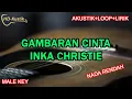 Download Lagu GAMBARAN CINTA - INKA CHRISTIE | KARAOKE AKUSTIK+LOOP+LIRIK | MALE KEY NADA PRIA