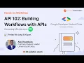 API 102 Building Workflows with APIs