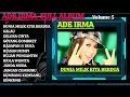 Lagu Full Album Ade Irma   Dangdut Lawas Terbaik \u0026 Populer  - Dunia Milik Kita Berdua Volume 5
