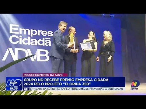 Projeto "Floripa 350" do Grupo ND ganha Prêmio Empresa Cidadã 2024 da ADVB