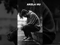 Lagu akela hu #love #lofi #slowed #alone #sad