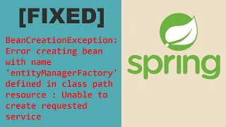 FIXED Error creating bean with name entityManagerFactory defined in class path resource due to