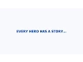 EVERYDAY HEROES Every Hero Has A Story