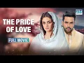 Download Lagu The Price of Love | Full Movie in English | English Dubbed