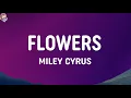 Download Lagu Miley Cyrus - Flowers (Lyrics)