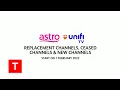 Lagu New, Ceased \u0026 Replacement Channels (start on 1/2/2023): Astro \u0026 Unifi