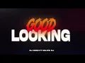 Lagu Good Looking (Remix) | Don Omar | Dj Ezee ft Maate Dj