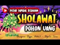 Download Lagu PUTAR dan Dengarkan!! Sholawat Pohon Uang 🎗️ Rezeki Mengalir dari segala arah