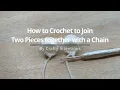Lagu How to crochet to join two pieces with a Chain