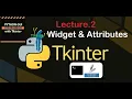 2 Tkinter Widgets and Attributes Tkinter GUI Tutorial for Beginners
