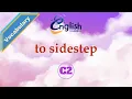 To sidestep - Meaning Pronunciation Examples C2 Learn English Vocabulary