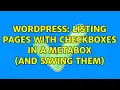 Wordpress Listing Pages With Checkboxes In a Metabox and saving them