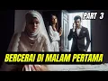 Download Lagu Part 3 Bercerai di Malam Pertama