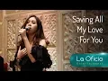 Download Lagu Saving All My Love For You - by La Oficio Entertainment, Jakarta