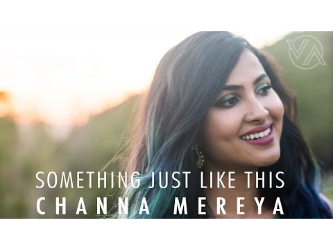 Download MP3 The Chainsmokers & Coldplay - Something Just Like This | Channa Mereya (Vidya Vox Mashup Cover)