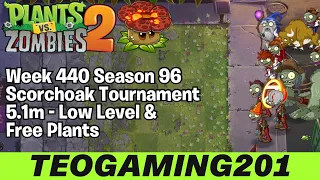 5 1M Week 440 Scorchoak Tournament PvZ 2 Arena Season 96 LOW LEVEL