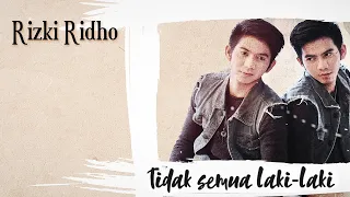 Download Rizki Ridho - Tidak Semua Laki Laki [Official Lyrics Video] MP3